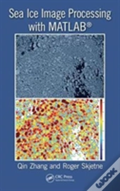 Sea Ice Image Processing With Matlabâ®
