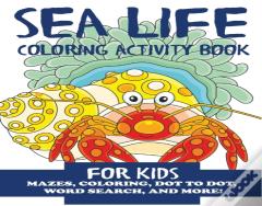 Sea Life Coloring Activity Book For Kids