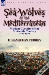 Sea-Wolves Of The Mediterranean