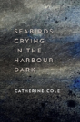 Seabirds Crying In The Harbour Dark - Preview