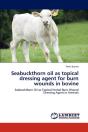 Seabuckthorn Oil As Topical Dressing Agent For Burn Wounds In Bovine - Preview