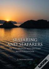 Seafaring And Seafarers In The Bronze Age Eastern Mediterranean