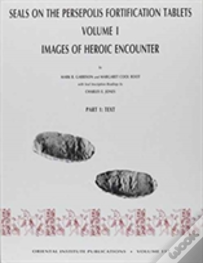 Seals On The Persepolis Fortification Tablets, Volume I