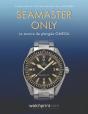 Seamaster Only : La Montre De Plongée Omega - Preview