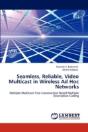 Seamless, Reliable, Video Multicast In Wireless Ad Hoc Networks - Preview