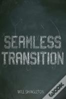 Seamless Transition