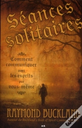 Seances Solitaires - Comment Parler Seul Aux Esprits