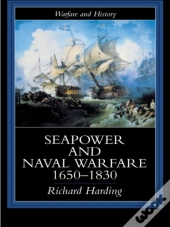 Seapower And Naval Warfare, 1650-1830