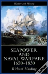 Seapower And Naval Warfare, 1650-1830
