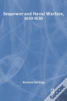 Seapower And Naval Warfare, 1650-1830