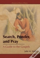 Search, Ponder, And Pray: A Guide To The