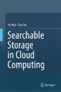 Searchable Storage In Cloud Computing - Preview
