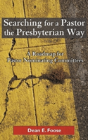 Searching For A Pastor The Presbyterian Way: A Roadmap For Pastor Nominating Committees - Preview