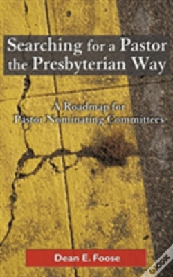 Capa do artigo Searching For A Pastor The Presbyterian Way: A Roadmap For Pastor Nominating Committees