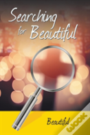 Searching For Beautiful