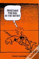 Searching For God In The Sixties