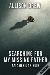 Searching For My Missing Father