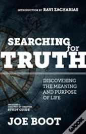 Searching For Truth: Discovering The Meaning And Purpose Of Life