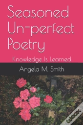 Seasoned Un-Perfect Poetry
