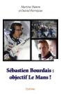 Sébastien Bourdais : Objectif Le Mans ! - Preview