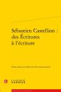 Sébastien Castellion : Des Écritures À L'Ecriture - Preview