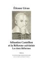 Sebastien Castellion Et La Reforme Calviniste. Les Deux Reformes - Preview