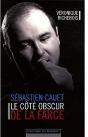 Sébastien Cauet ; Le Côté Obscur De La Farce - Preview