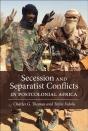 Secession And Separatist Conflicts In Postcolonial Africa - Preview