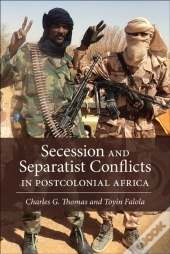 Secession And Separatist Conflicts In Postcolonial Africa