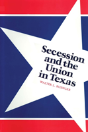 Secession And The Union In Texas - Preview