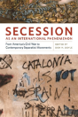 Secession As An International Phenomenon - Preview