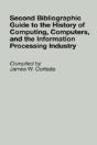 Second Bibliographic Guide To The History Of Computing, Computers, And The Information Processing Industry - Preview