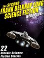 Second Frank Belknap Long Science Fiction Megapack(R): 22 Classic Stories - Preview
