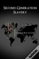 Second-Generation Slavery