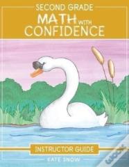 Second Grade Math With Confidence Instructor Guide