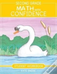 Second Grade Math With Confidence Student Workbook