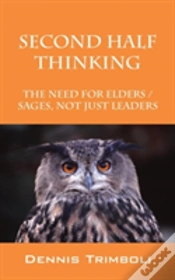 Capa do artigo Second Half Thinking: The Need For Elders / Sages, Not Just Leaders