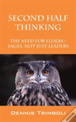 Capa do artigo Second Half Thinking: The Need For Elders / Sages, Not Just Leaders