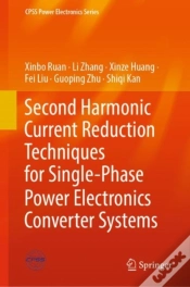 Capa do artigo Second Harmonic Current Reduction Techniques For Single-Phase Power Electronics Converter Systems