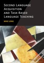 Second Language Acquisition And Task-Based Language Teaching