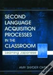 Second Language Acquisition Processes In The Classroom