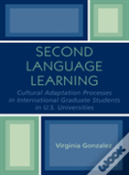 Second Language Learning And Cultural Adaptation Processes In Graduate International Students In U.S. Universities