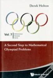 Second Step To Mathematical Olympiad Problems, A