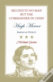 Capa do artigo Second To No Man But The Commander In Chief, Hugh Mercer