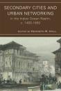 Secondary Cities And Urban Networking In The Indian Ocean Realm, C. 1400-1800 - Preview