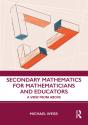 Secondary Mathematics For Mathematicians And Educators - Preview