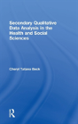 Secondary Qualitative Data Analysis In The Health And Social Sciences - Preview