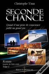 Seconde Chance T.1 ; Quand D'Une Prise De Conscience Jaillit Un Grand Jeu