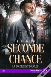Seconde Chance Tome 2 : La Boucle Est Bouclée