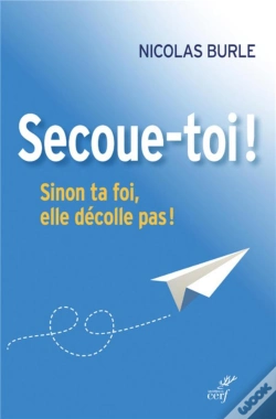 Capa do artigo Secoue-Toi ! Sinon Ta Foi, Elle Décolle Pas !
